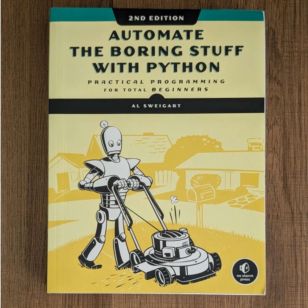 Automate the Boring Stuffā with Python 2nd Edition Sweigart No Starch Press 2020